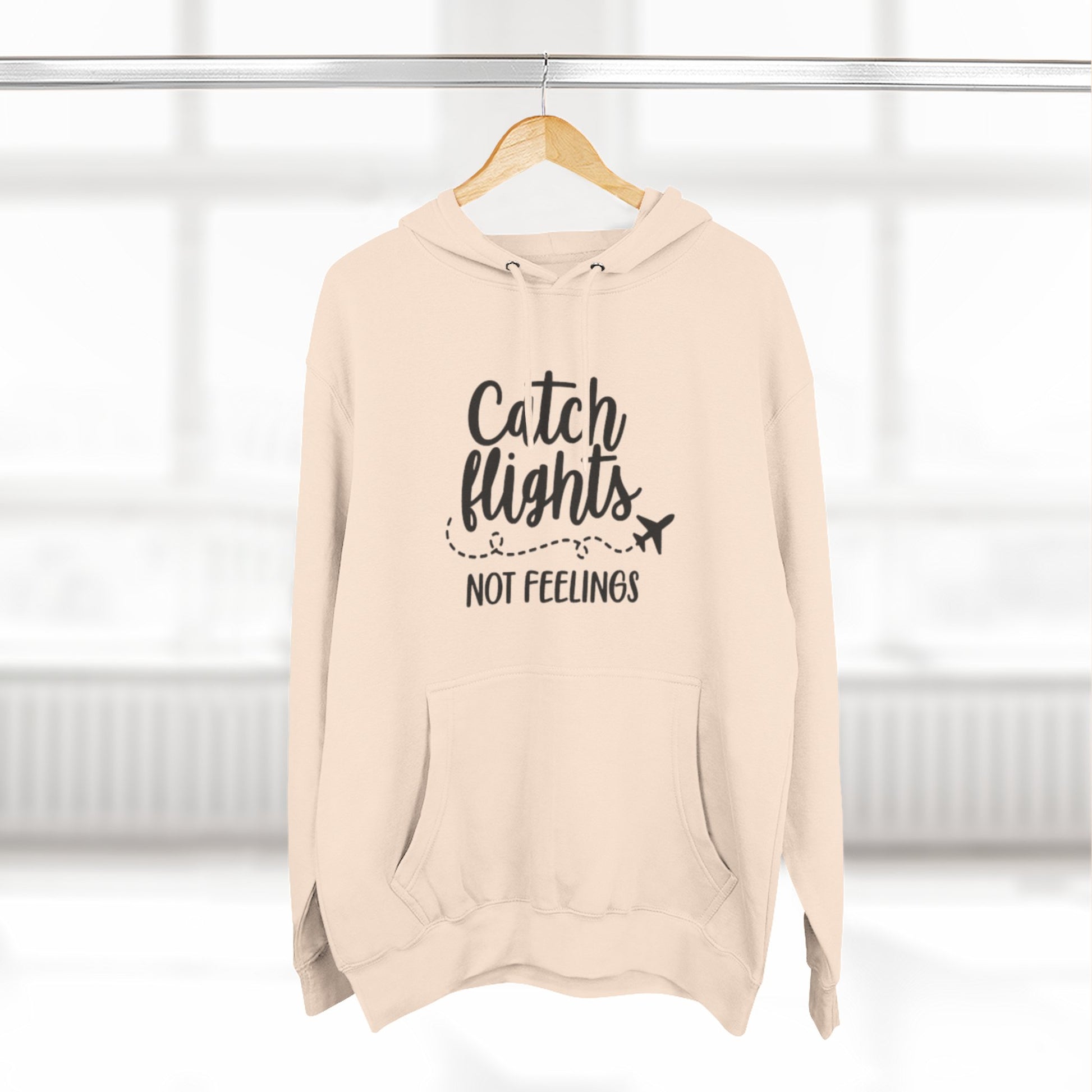 Catch Flights Not Feelings Hoodie | Travel Quote, Airplane Graphic