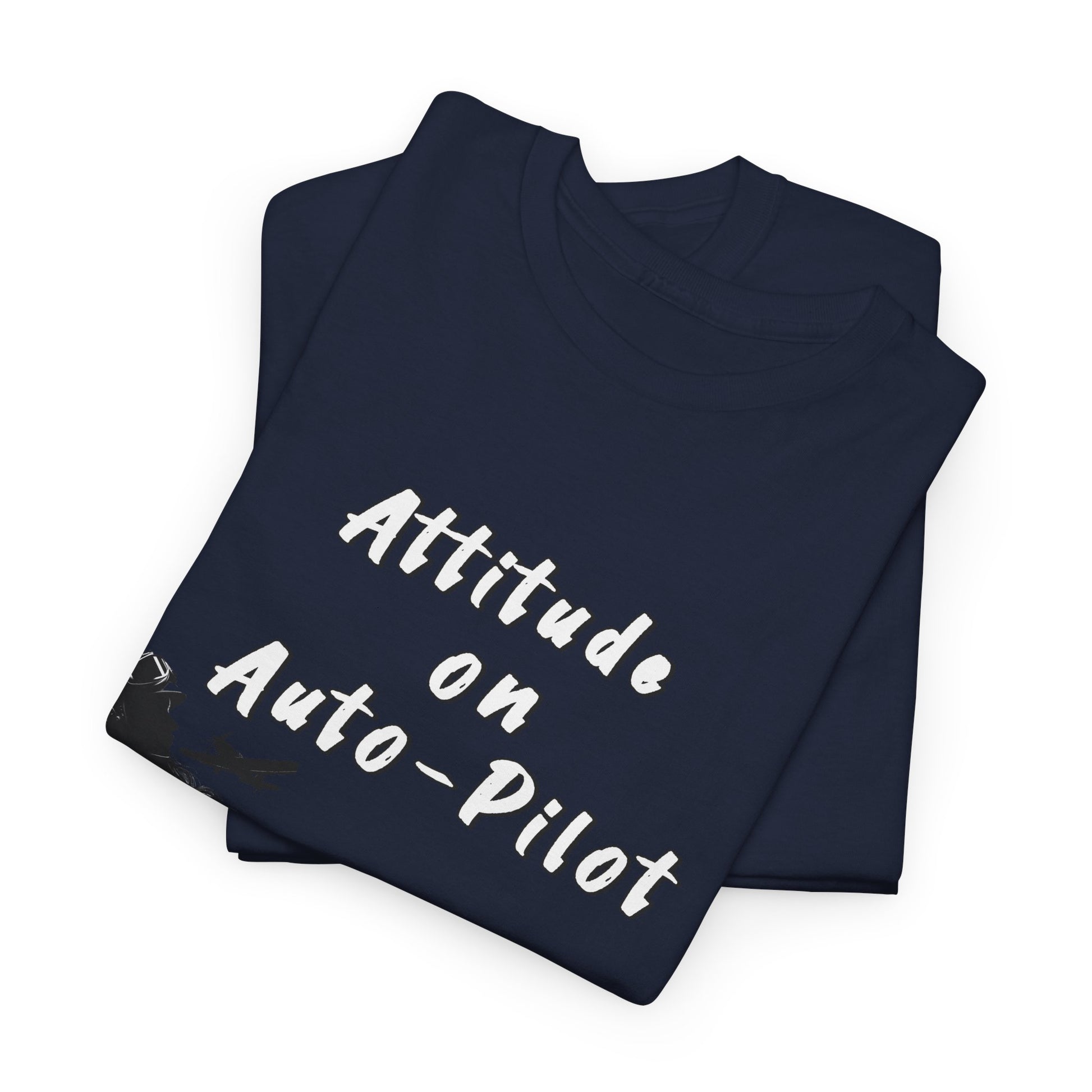 Attitude on Auto- pilot. T-shirt. aviation. gifts. pilots. flight attendant. jokes