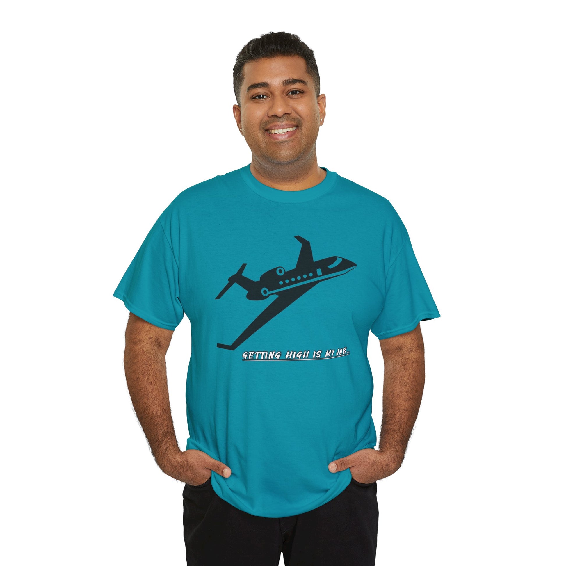 GETTING HIGH IS MY JOB. T-SHIRT. FUNNY. AVIATION. JOKES. PILOTS