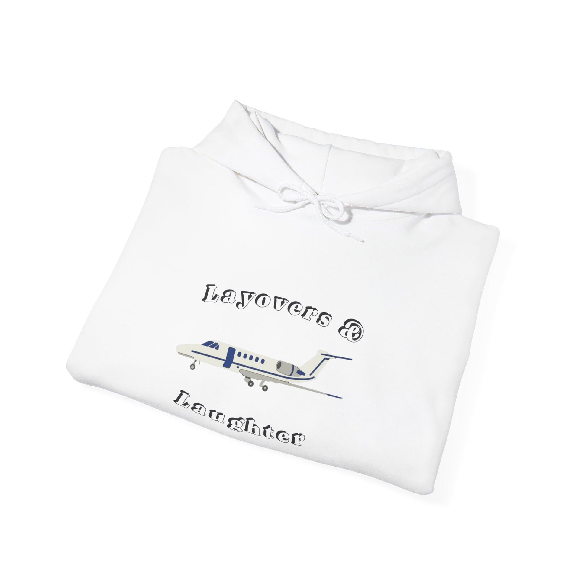 Hoodie for Pilots, layovers & laughter, gifts for pilots, travel, aviation gifts, aviation, planes
