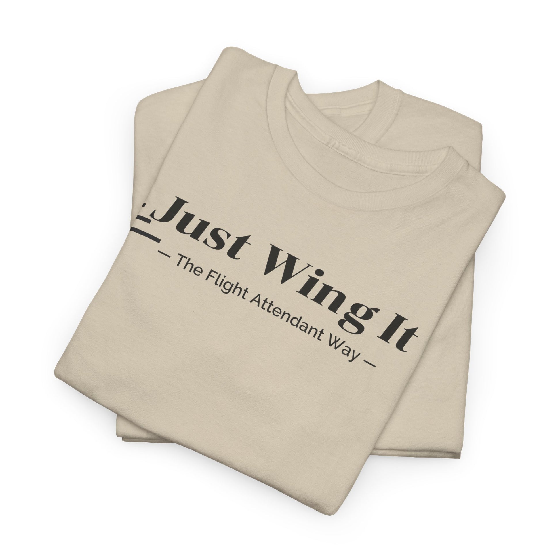 Just Wing It. the flight attendant way. aviation. t-shirt. pilots. travel. work.