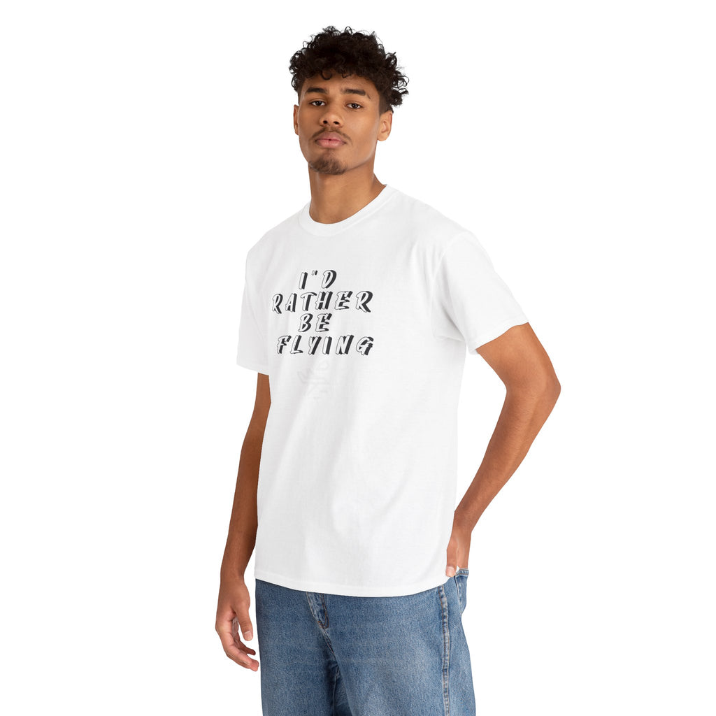 I'd rather be flying! T-shirt. aviation. pilots. travel. shirt